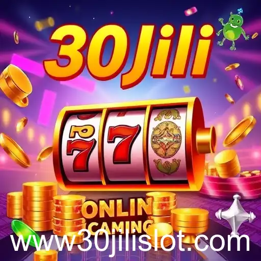 The Rise of 30Jili Slot in Online Gaming
